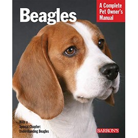 Beagles: A Complete Pet Owner's Manual