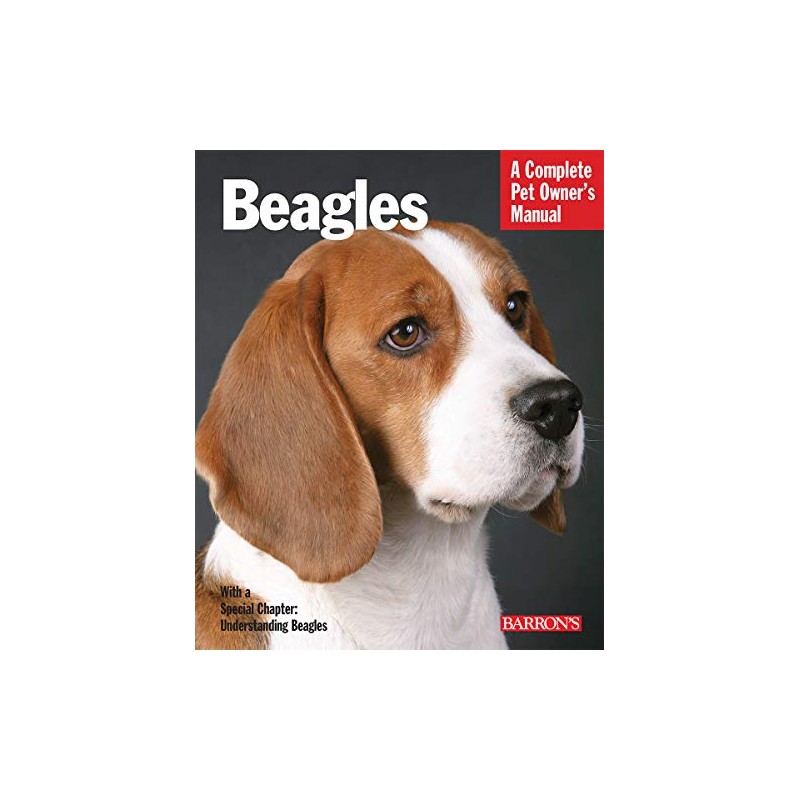 Beagles: A Complete Pet Owner's Manual