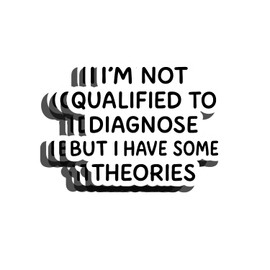 3PCS - Funny Mental Health Vinyl Sticker – “Not Qualified But I Have Theories” Quote – Waterproof Decal for Laptop, Water Bottle, Journal – Sarcastic Humor Gift