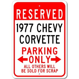 1977 77 Chevy Corvette Reserved Parking Only All Others Will Be Sold For Scrap, Metal Parking Sign, Man Cave Wall Decor, Novelty Garage Sign - 10"x14"