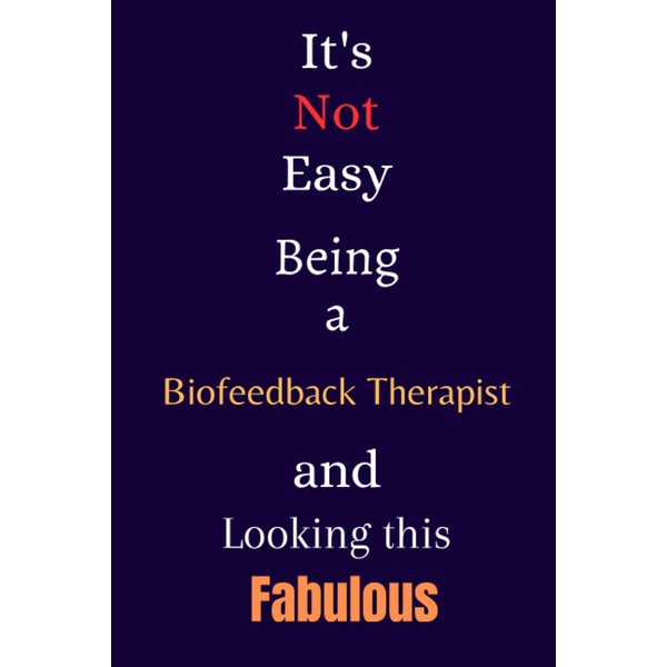 It's Not Easy Being a Biofeedback Practitioner and Looking This