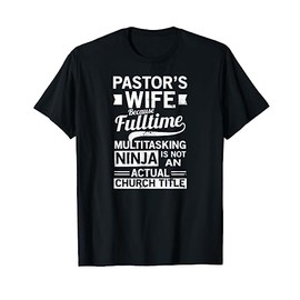 Pastors Wife Shirt | Fulltime Multitasking Ninja Gift