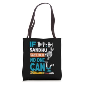 Funny plumber custom name if Sandhu can't fix it no one can Tote Bag
