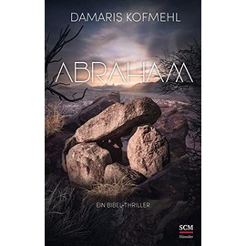 Abraham: Ein Bibel-Thriller