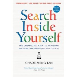 Search Inside Yourself: The Unexpected Path to Achieving Success, Happine - GOOD