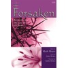 Forsaken: Remembering the Last Days of Christ