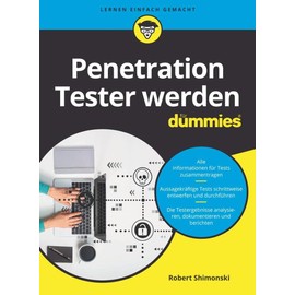 Penetration Tester werden für Dummies: Praktische Risikoanalyse: Mit Pentests Schwachstellen in Netzwerken und Systemen finden