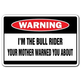I'm The Bull Rider Warning Decal Cowboy Decals Rodeo Bronco Riding Roping