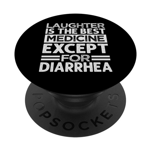 Laughter Is The Best Medicine Except For Diarrhea Funny PopSockets