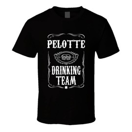 Pelotte Drinking Team Tee Last Name Family Reunion Gift Idea T Shirt L Black