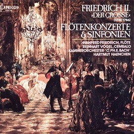 Friedrich II. (Der Große): Flötenkonzerte und Sinfonien