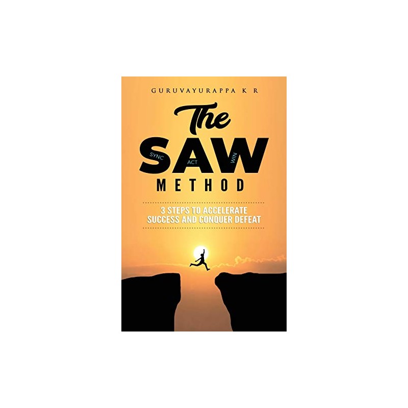 The SAW Method: 3 Steps to Accelerate Success and Conquer