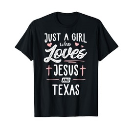 Just A Girl Who Loves Jesus And Texas Gift Women T-Shirt