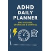 ADHD Daily Planner 40 Days – Stay Focused, Organized &