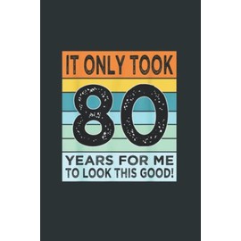 80th Birthday Tshirts For Men Women Turning 80 Years Old: Joke Journal 6x9 120 Pages