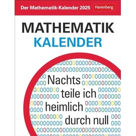 Der Mathematik-Kalender Tagesabreißkalender 2025 - Nachts teile ich heimlich durch Null: Knifflige Rätsel und spannende Anekdoten aus der Geschichte ... zum Aufhängen (Wissenskalender Harenberg)