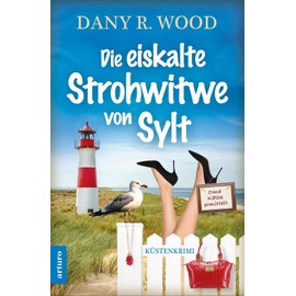 Die eiskalte Strohwitwe von Sylt: Küstenkrimi (Oma Käthe ermittelt, Band 2)