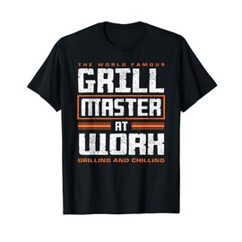 World Famous Grill Master At Work - Funny Grillmaster BBQ T-Shirt