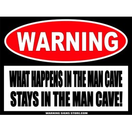 Warning Signs Store What Happens in Man Cave Stays in Man Cave Warning Sign Sticker Door Decal WS233