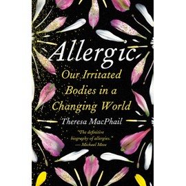 Allergic: Our Irritated Bodies in a Changing World