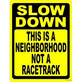 Andreaoy New Road Sign Aluminum Sign Slow Down This is A Neighborhood Not Racetrack Sign Speed Limit Warning Sign Outdoor Decoration 12x16 Inch