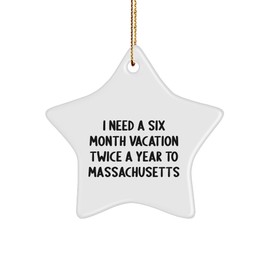 Massachusetts-Inspired Funny Vacation Quote Star Ornament Gifts for Christmas, Perfect Unique Presents for Friends and Family Who Need a Break, Lightweight Durable Decorations