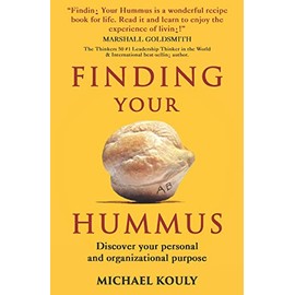 Finding Your Hummus: Discover your personal and organizational purpose: 1