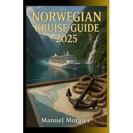 Norwegian Cruise Guide 2025