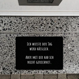 Ich wusste der Tag wird hässlich Doormat in 35 x 50 cm without Border with Saying Aber mit dir hab ich nicht gerechnet Sarcastisch Funny Humorous Cheeky Door Mat for Fun