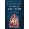 How to Tell the Truth: The Story of How God