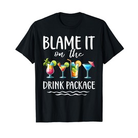 Funny Cruise Vibes Blame It On The Drink Package Men Women T-Shirt