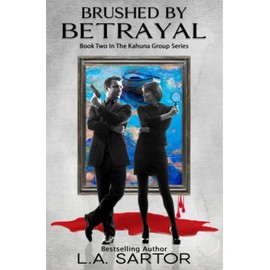Brushed By Betrayal (The Kahuna Group, Band 2)