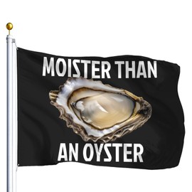 Funny Shellfish Moister Than An Oyster Funny Raunchy Flags 3x5 Outdoor Happy Flag Banner Indoor Outdoor Decoration For Porch 3x5 Ft, Graduation Gifts For Women
