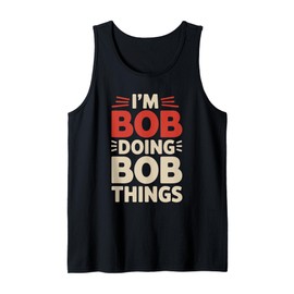 Bob For Men Funny Gift Things Tank Top