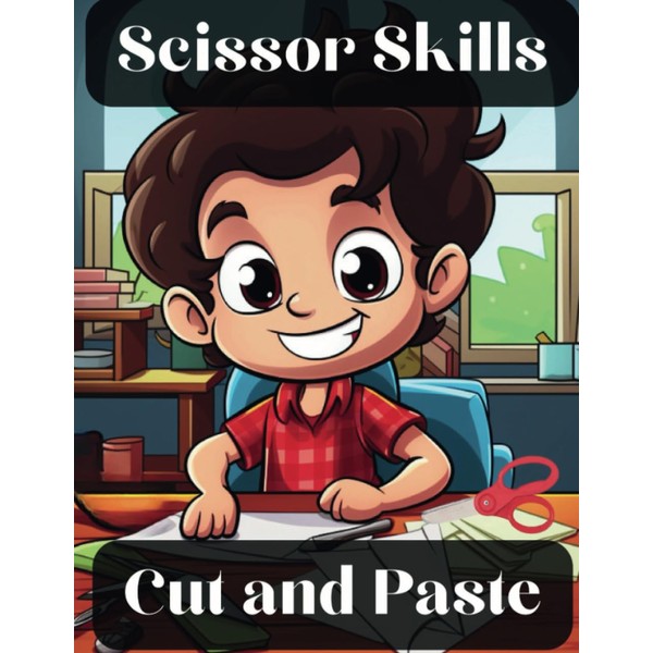 Scissor Skills Cut and Paste Activity Book: Creative Cutting and