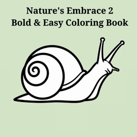 Nature's Embrace 2 Bold & Easy Coloring Book: Simple Relaxation for Adults with Large, Clear Stress-Relieving Designs