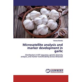 Microsatellite analysis and marker development in garlic: Distribution in EST sequence, genetic diversity analysis, and marker transferability across Alliaceae