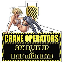 Crane Operator - Boom UP & Hold Their Load Hard HAT Sticker Bumper Sticker