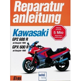 Kawasaki GPZ 600 R (ab Baujahr 1984) GPX 600R (ab Baujahr 1988) (Reparaturanleitungen)