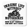 Getting Shirty - Imagine Life Without Motorbikes Funny Motorcycle Drink