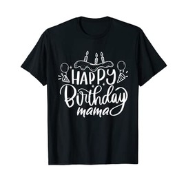 Happy Birthday Mum Birthday T-Shirt, black, s