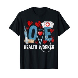 Love Healthcare Funny Nurses Graphic T-Shirt