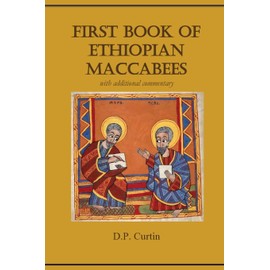 First Book of Ethiopian Maccabees: with additional commentary
