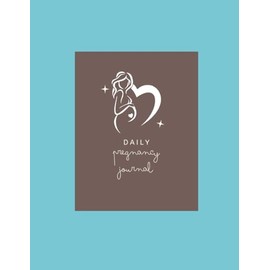 Daily Pregnancy Journal: A Gentle Prompt to Capture the Little Moments