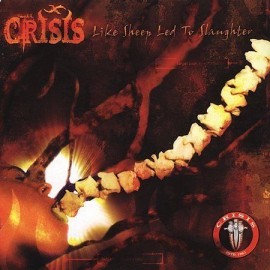CRISIS - LIKE SHEEP LED TO SLAUGHTER ( CD, The End 2004 ) US Metalcore *Sealed*