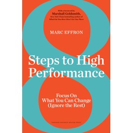 8 Steps to High Performance: Focus On What You Can Change (Ignore the Rest)