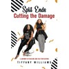Split Ends Cutting The Damage: A Journey of Healing and