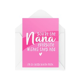 Funny Novelty Greeting Cards | You're The Nana Everyone Wishes They Had | Birthday Grandma Grandparents Mother's Day Funny Joke | CBH1194