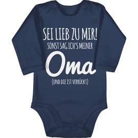 Shirtracer - Baby Bodysuit Long Sleeve Girl Boy - Sayings - Sei lieb zu mir sonst sag ichs Oma, 1 Navy Blue