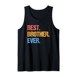 Mens Best Brother Ever Funny Birthday Brother Gift from Sister Tank Top